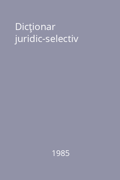 Dicţionar juridic-selectiv