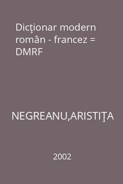 Dicţionar modern român - francez = DMRF