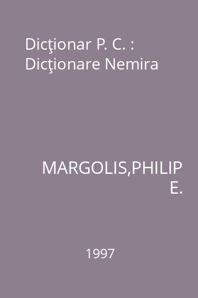 Dicţionar P. C. : Dicţionare Nemira