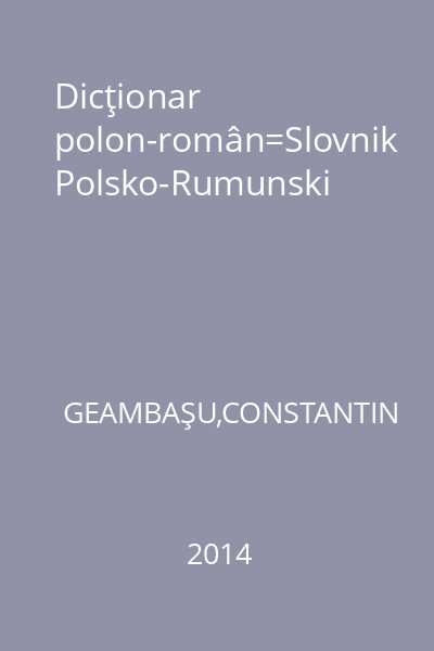 Dicţionar polon-român=Slovnik Polsko-Rumunski