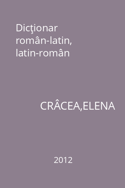Dicţionar român-latin, latin-român
