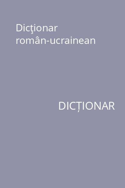 Dicţionar român-ucrainean