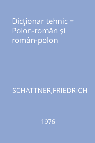 Dicţionar tehnic = Polon-român şi român-polon