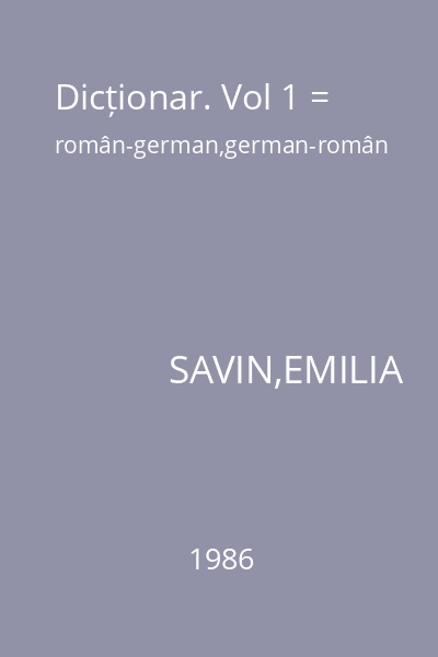 Dicționar. Vol 1 = român-german,german-român
