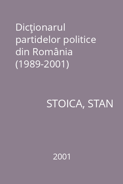 Dicţionarul partidelor politice din România (1989-2001)