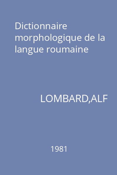 Dictionnaire morphologique de la langue roumaine