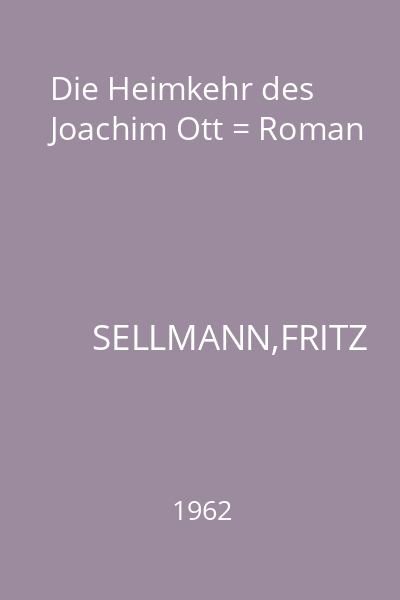 Die Heimkehr des Joachim Ott = Roman
