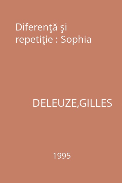 Diferenţă şi repetiţie : Sophia