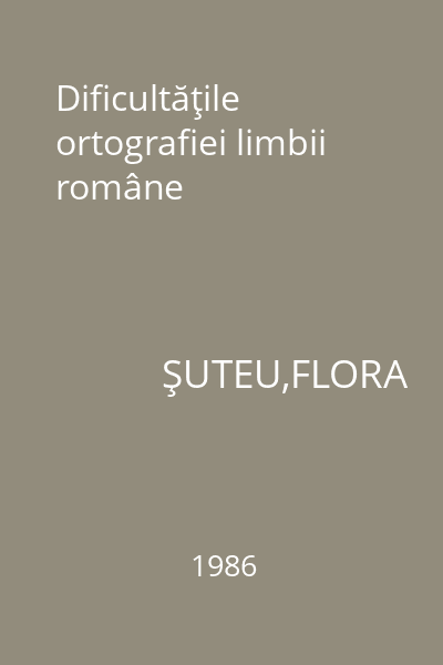 Dificultăţile ortografiei limbii române