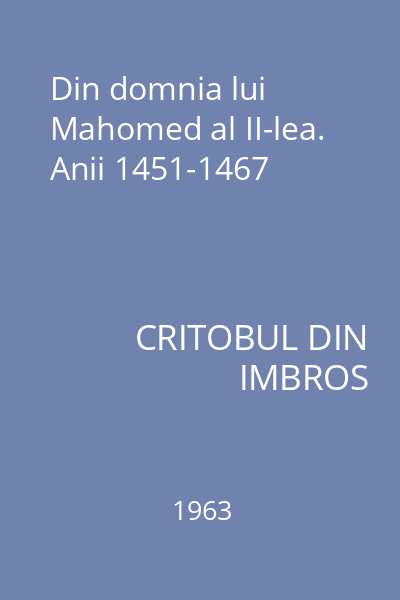 Din domnia lui Mahomed al II-lea. Anii 1451-1467