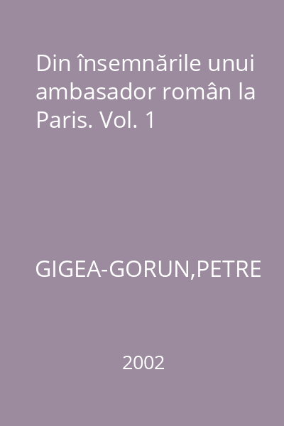 Din însemnările unui ambasador român la Paris. Vol. 1