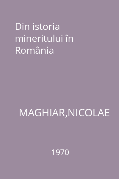 Din istoria mineritului în România