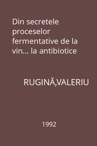 Din secretele proceselor fermentative de la vin... la antibiotice