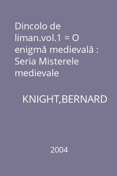 Dincolo de liman.vol.1 = O enigmă medievală : Seria Misterele medievale