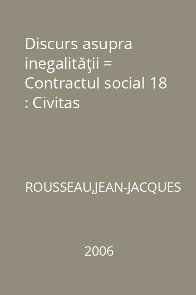 Discurs asupra inegalităţii = Contractul social 18 : Civitas