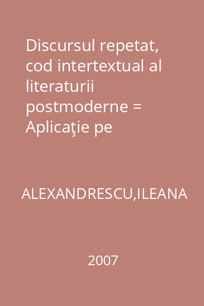 Discursul repetat, cod intertextual al literaturii postmoderne = Aplicaţie pe Levantul de Mircea Cărtărescu