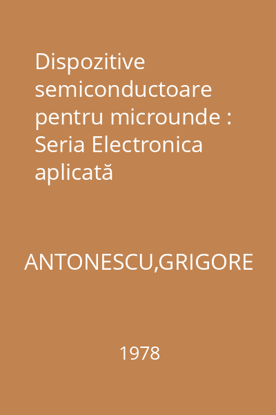 Dispozitive semiconductoare pentru microunde : Seria Electronica aplicată