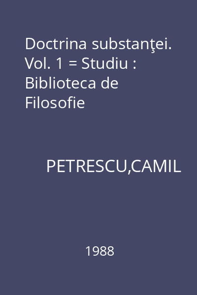 Doctrina substanţei. Vol. 1 = Studiu : Biblioteca de Filosofie