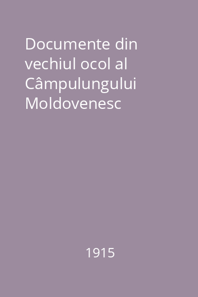 Documente din vechiul ocol al Câmpulungului Moldovenesc
