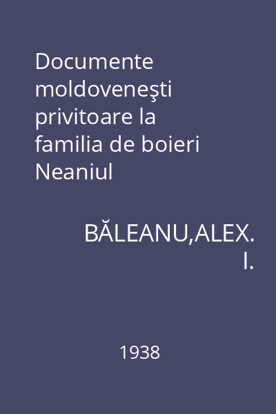 Documente moldoveneşti privitoare la familia de boieri Neaniul