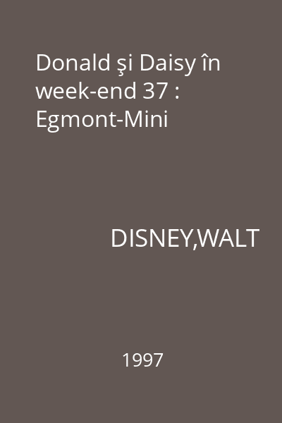 Donald şi Daisy în week-end 37 : Egmont-Mini