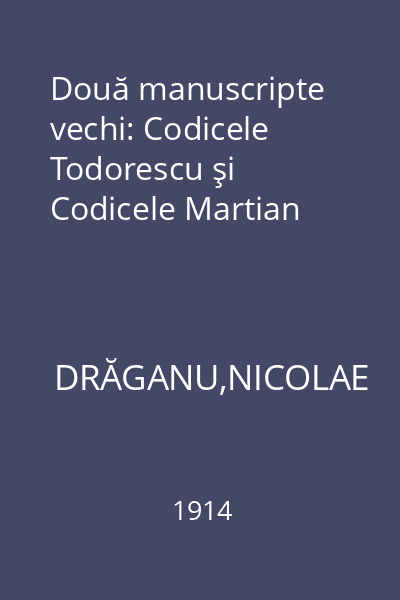 Două manuscripte vechi: Codicele Todorescu şi Codicele Martian