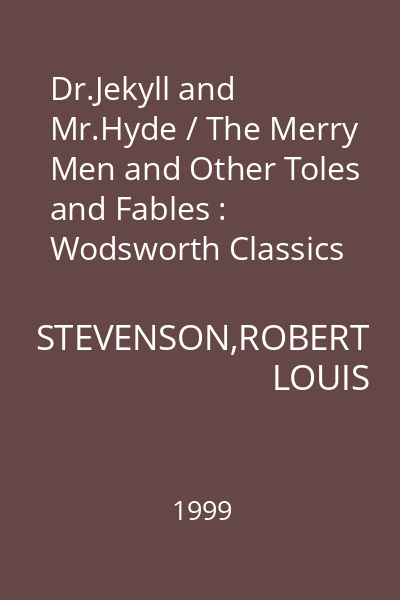 Dr.Jekyll and Mr.Hyde / The Merry Men and Other Toles and Fables : Wodsworth Classics