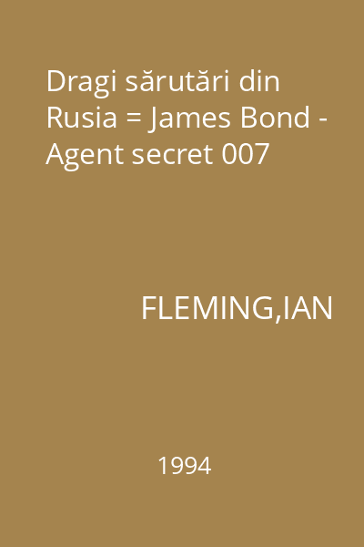 Dragi sărutări din Rusia = James Bond - Agent secret 007