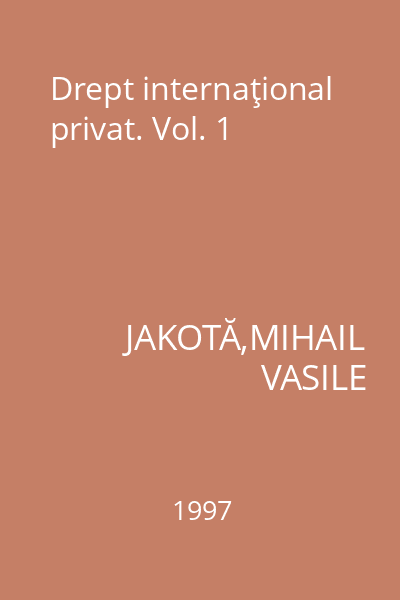 Drept internaţional privat. Vol. 1