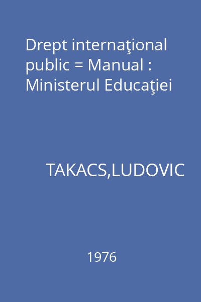 Drept internaţional public = Manual : Ministerul Educaţiei