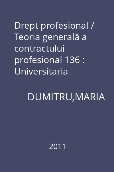 Drept profesional / Teoria generală a contractului profesional 136 : Universitaria