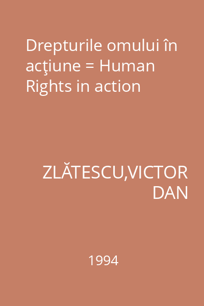 Drepturile omului în acţiune = Human Rights in action