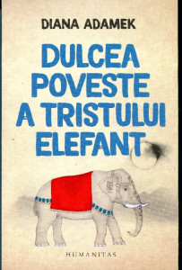 Dulcea poveste a tristului elefant