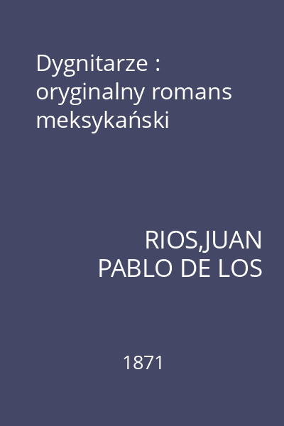 Dygnitarze : oryginalny romans meksykański