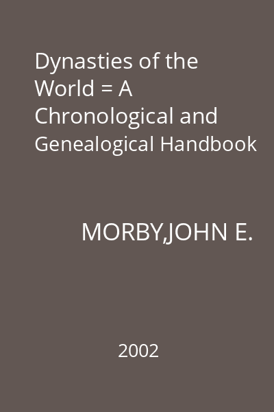 Dynasties of the World = A Chronological and Genealogical Handbook