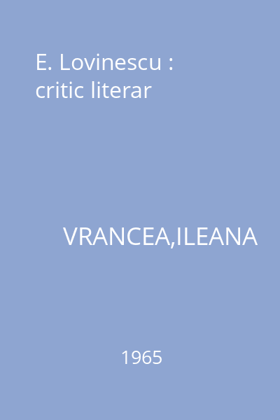 E. Lovinescu : critic literar