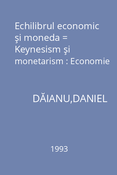 Echilibrul economic şi moneda = Keynesism şi monetarism : Economie