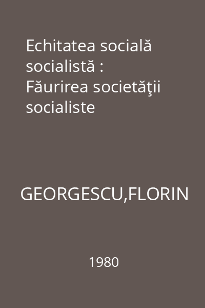 Echitatea socială socialistă : Făurirea societăţii socialiste