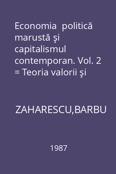 Economia  politică marustă şi capitalismul contemporan. Vol. 2 = Teoria valorii şi banii