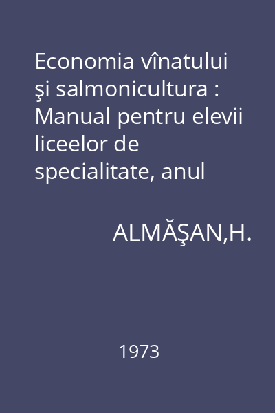 Economia vînatului şi salmonicultura : Manual pentru elevii liceelor de specialitate, anul II şi a şcolilor profesionale