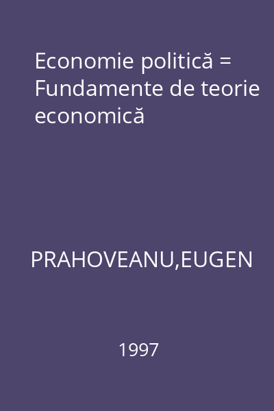 Economie politică = Fundamente de teorie economică