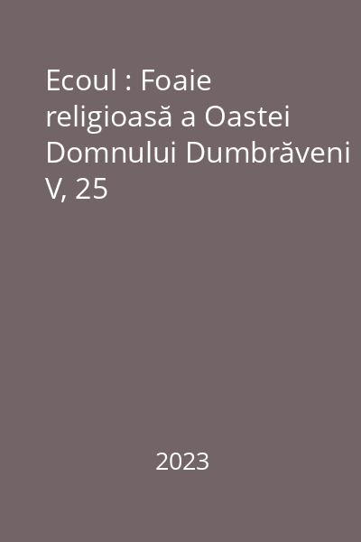 Ecoul : Foaie religioasă a Oastei Domnului Dumbrăveni V, 25