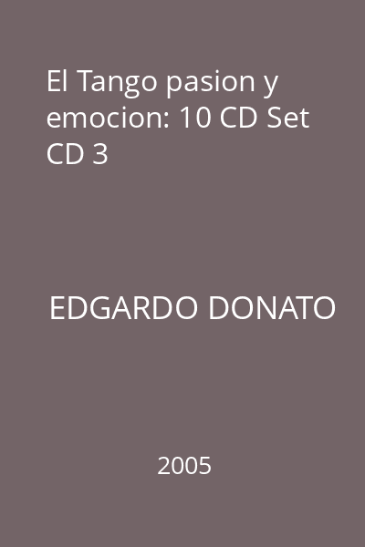 El Tango pasion y emocion: 10 CD Set CD 3
