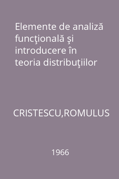 Elemente de analiză funcţională şi introducere în teoria distribuţiilor