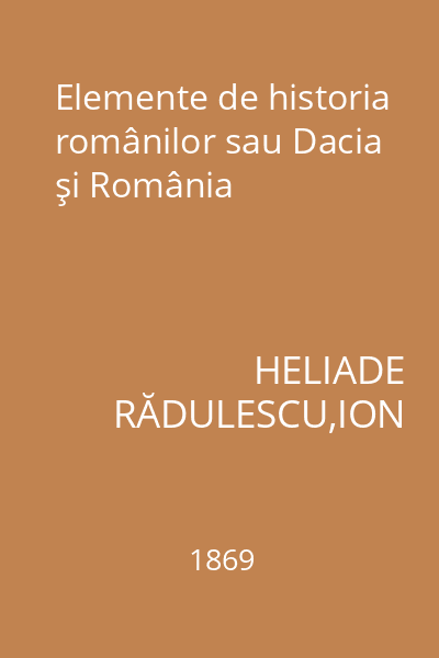 Elemente de historia românilor sau Dacia şi România