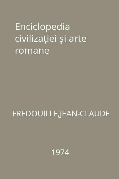 Enciclopedia civilizaţiei şi arte romane