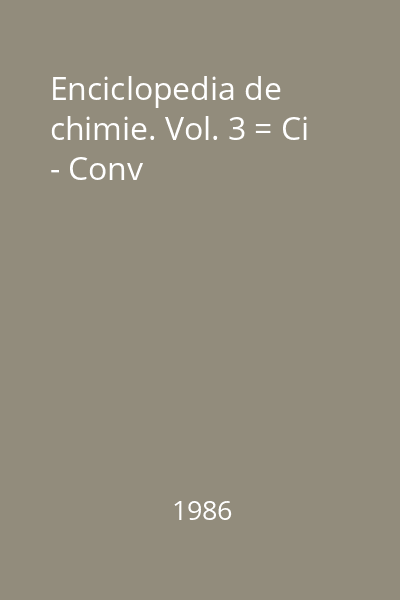 Enciclopedia de chimie. Vol. 3 = Ci - Conv