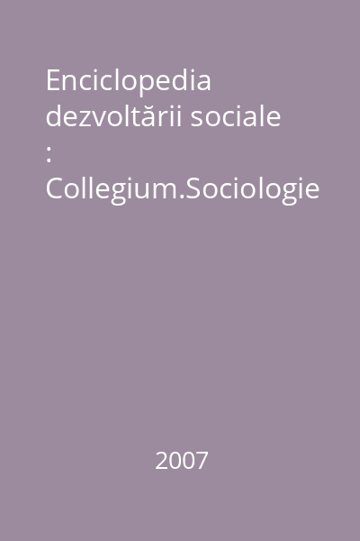 Enciclopedia dezvoltării sociale : Collegium.Sociologie