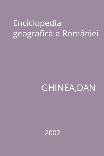 Enciclopedia geografică a României