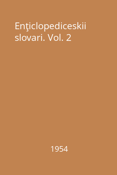 Enţiclopediceskii slovari. Vol. 2